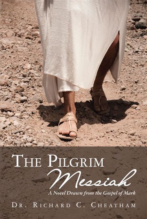 the pilgrim messiah a novel drawn from the gospel of mark Doc